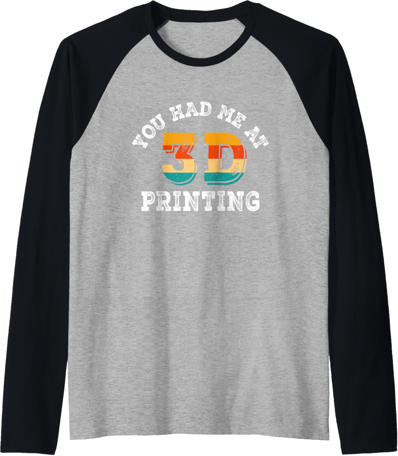 You Had Me At 3D Printing Lover Nozzle 3D Printer Raglan Baseball