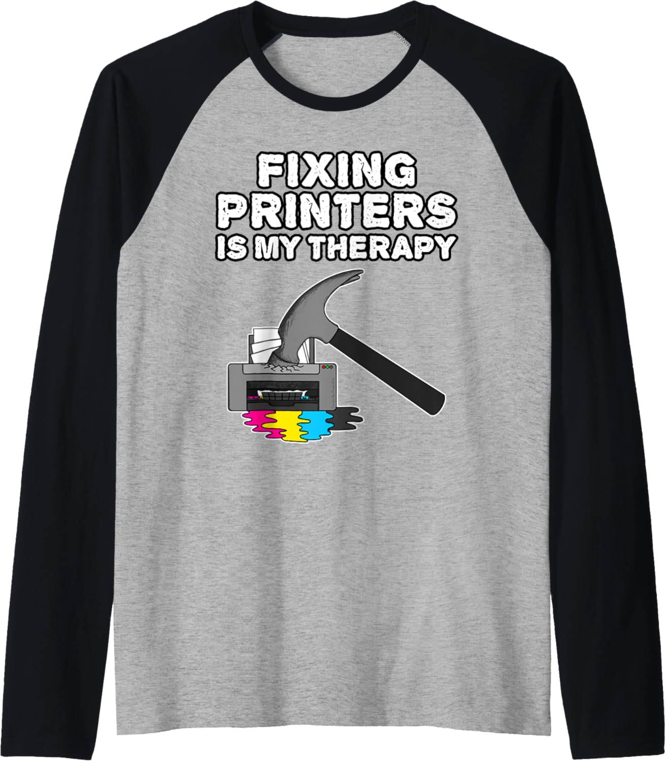 Fixing Printers Is My Therapy Computer Technician Funny Raglan Baseball Tee
