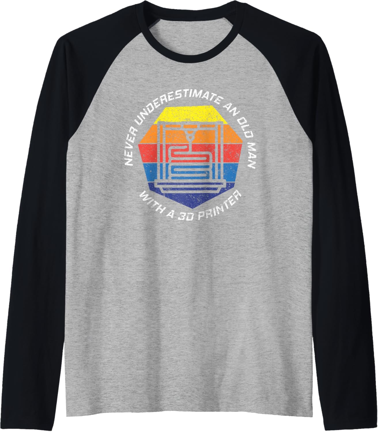 3 D Print Never Underestimate A Man With 3D Printer Raglan Baseball
