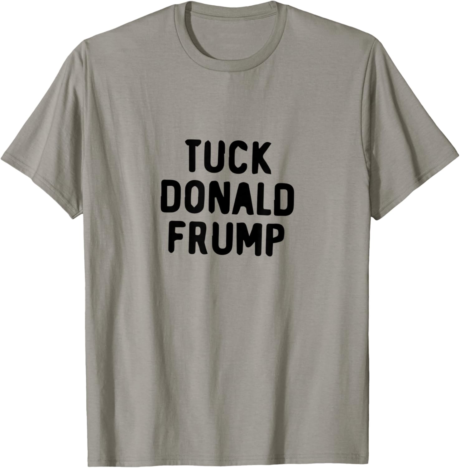 Tuck Donald Frump Not Trump Shirt Vote Hillary T Shirt