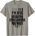 Im Just Here To Embarrass My Wife Funny Husband Flag Usa