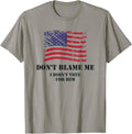 Patriotic American Values Dont Blame Me I Didnt Vote For Him Usa Flag