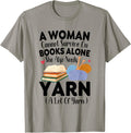 A Woman Cannot Survive On Books Alone She Also Needs Yarn