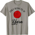 Easily Distracted By Yarn Funny Yarn Lover