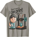 Don U2019T Worry I Can Print A New One Funny 3D Printer