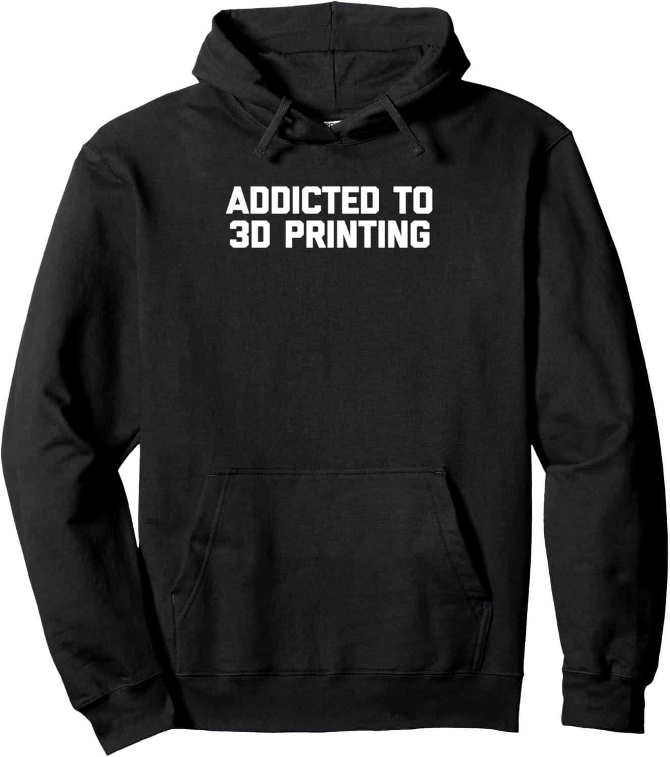 Addicted To 3D Printing T Shirt Funny Saying Cool 3D Printer Pullover