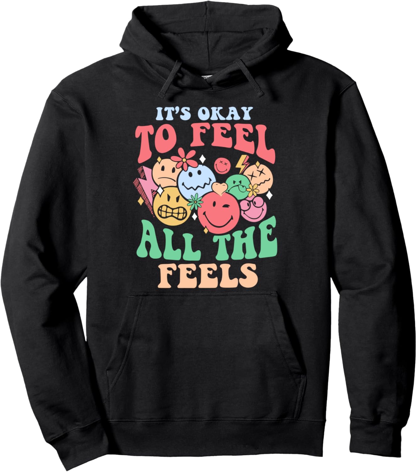 Groovy It's Okay To Feel All The Feel s Pullover Hoodie