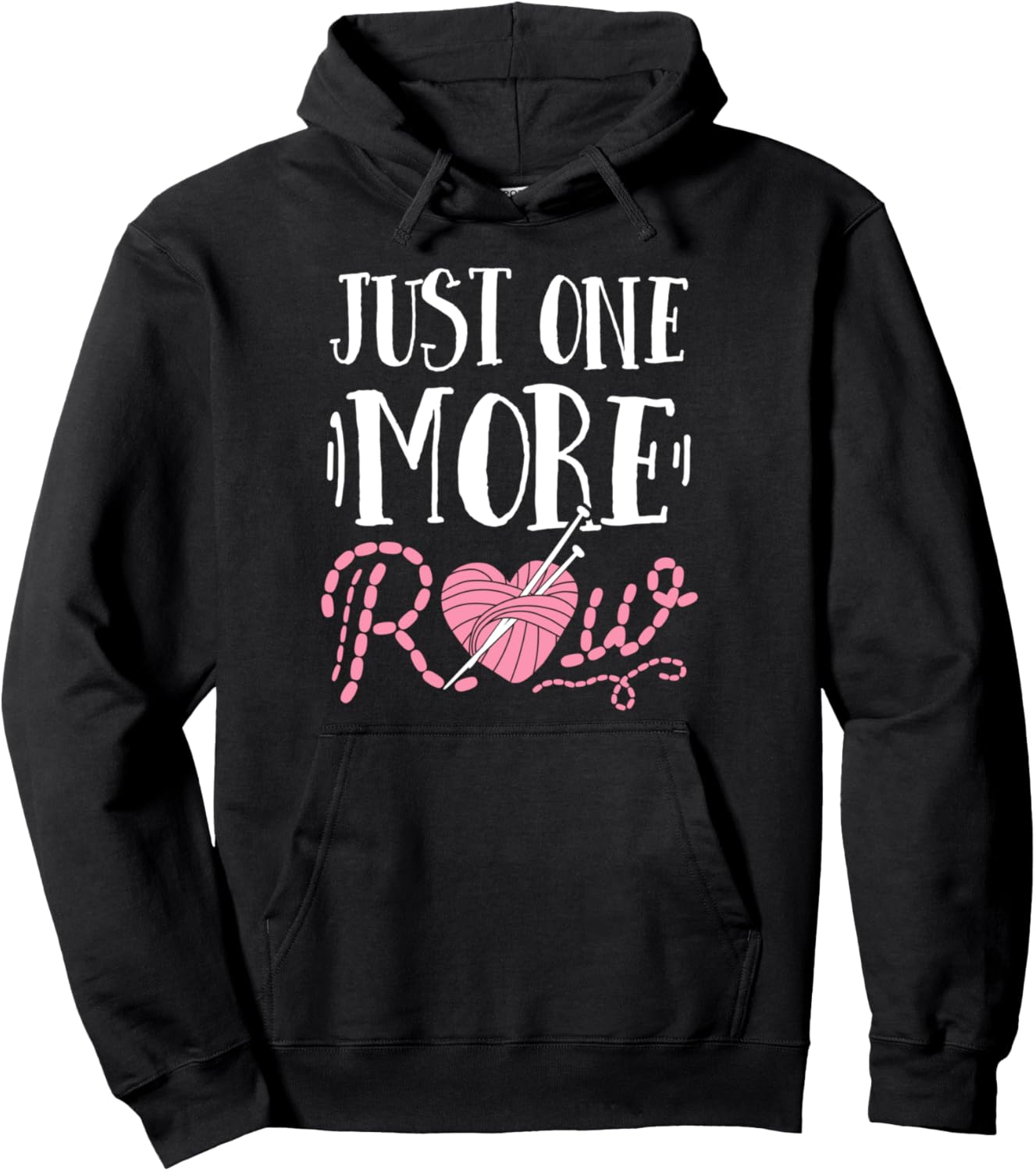 Just One More Row Knitting T Shirt Yarn Knitter Crochet Pullover Hoodie