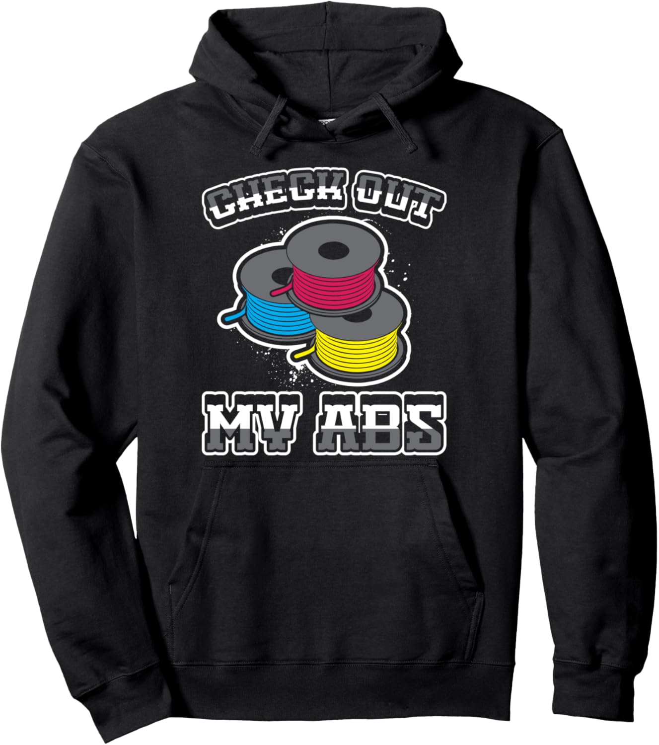 3D Printer T Shirt Check Out My Abs Pla Filament Pullover Hoodie