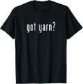 Got Yarn T-Shirt Funny Sarcastic Novelty Knitting Gifts