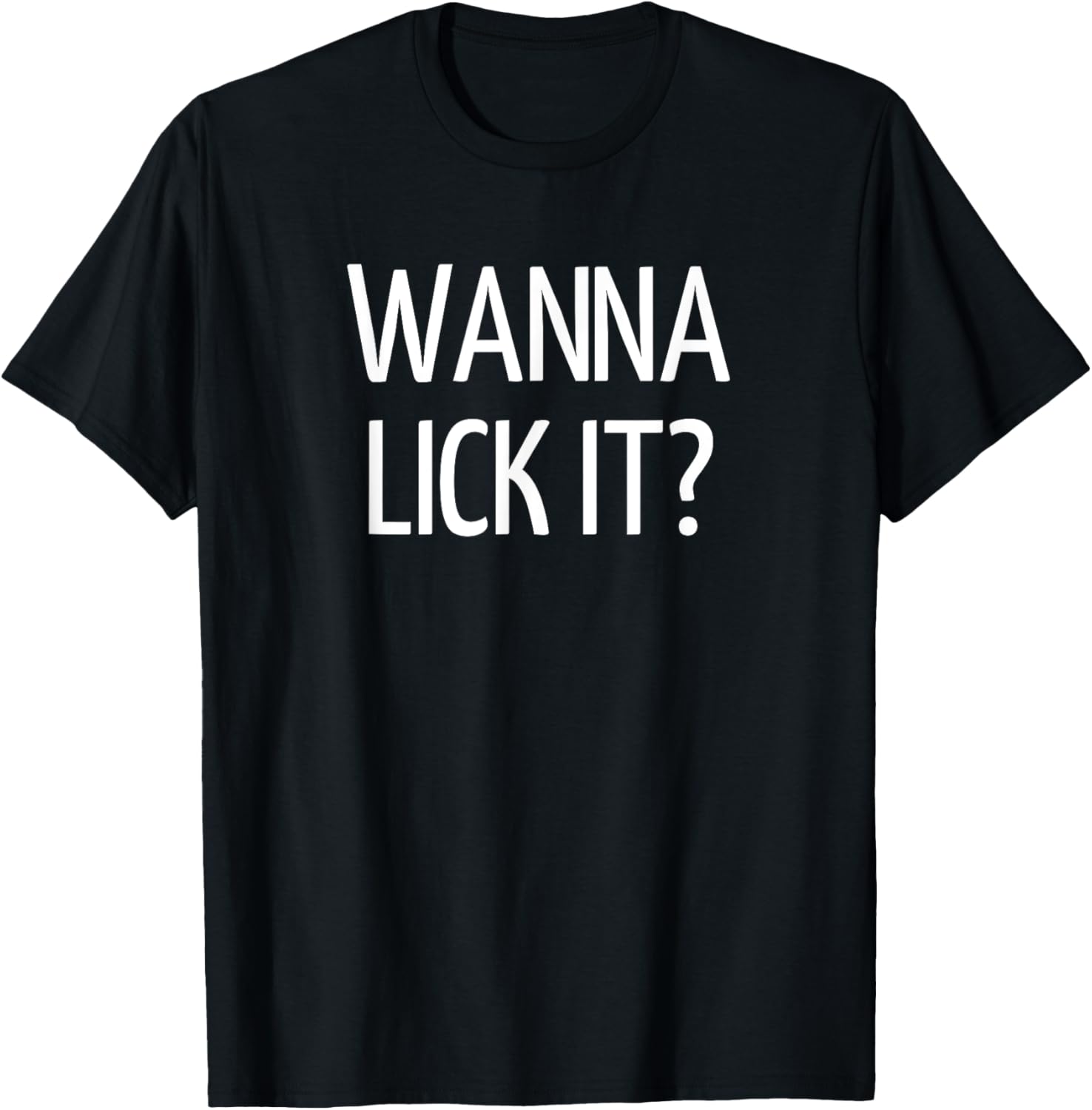 Wanna Lick It Funny Jokes Sarcastic