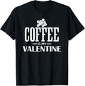 Coffee Is My Valentine funny coffee maker