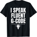 I Speak Fluent G Code 3D Printer Printing