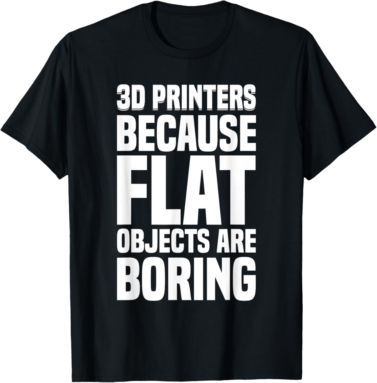 3D Im Printers Because Flat Objects Are Boring 3D Printer