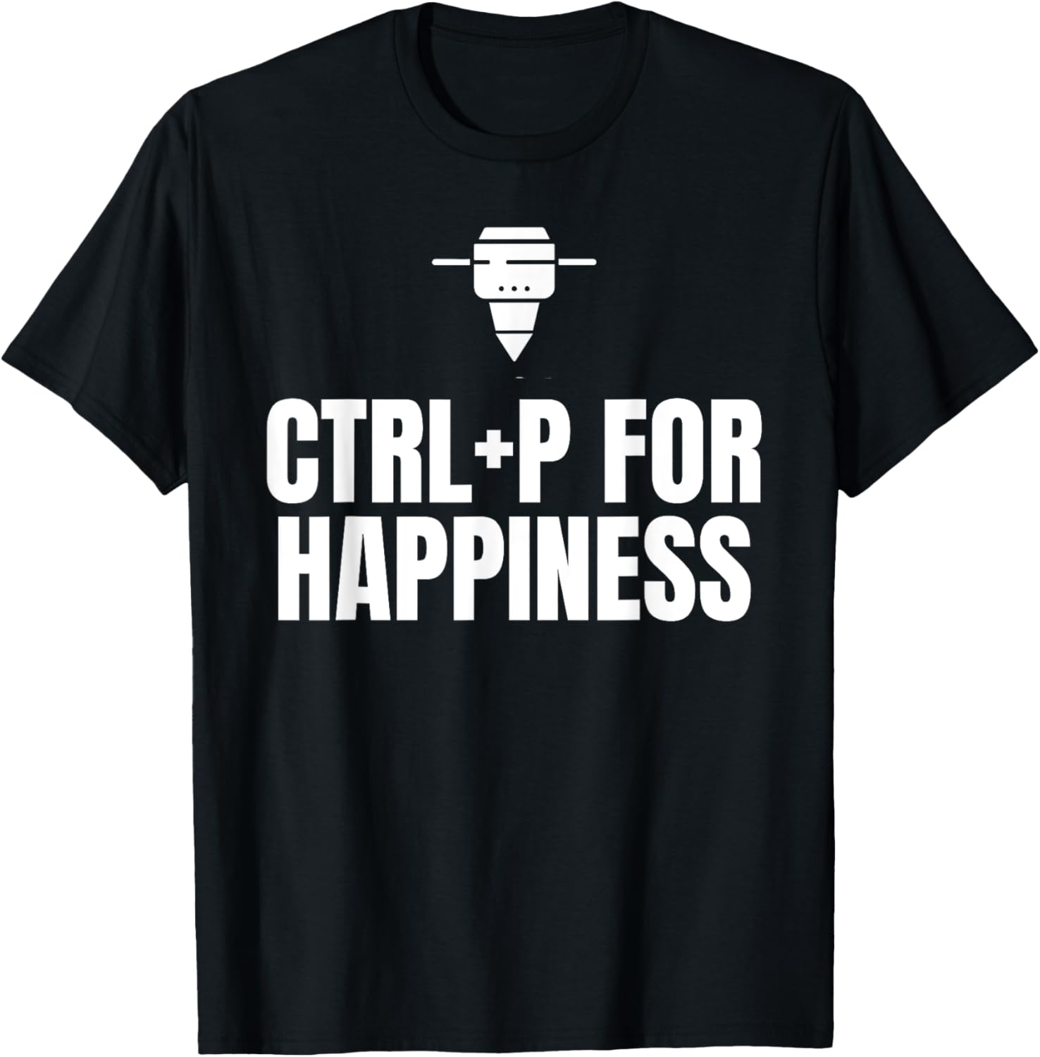 Ctrl P For Happiness 3D Printer Printing