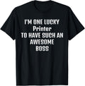 Printer Boss Funny Sarcastic Quote Saying That Person Wh