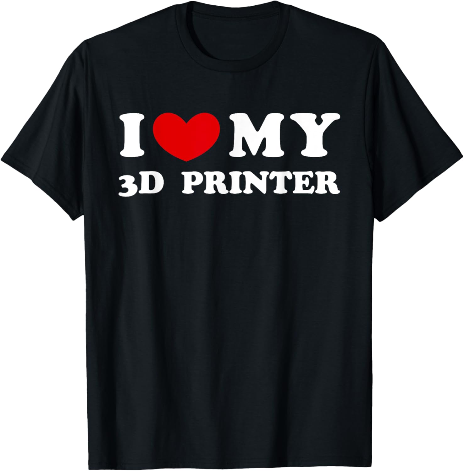 I Love My 3D Printer I Heart My 3D Printer