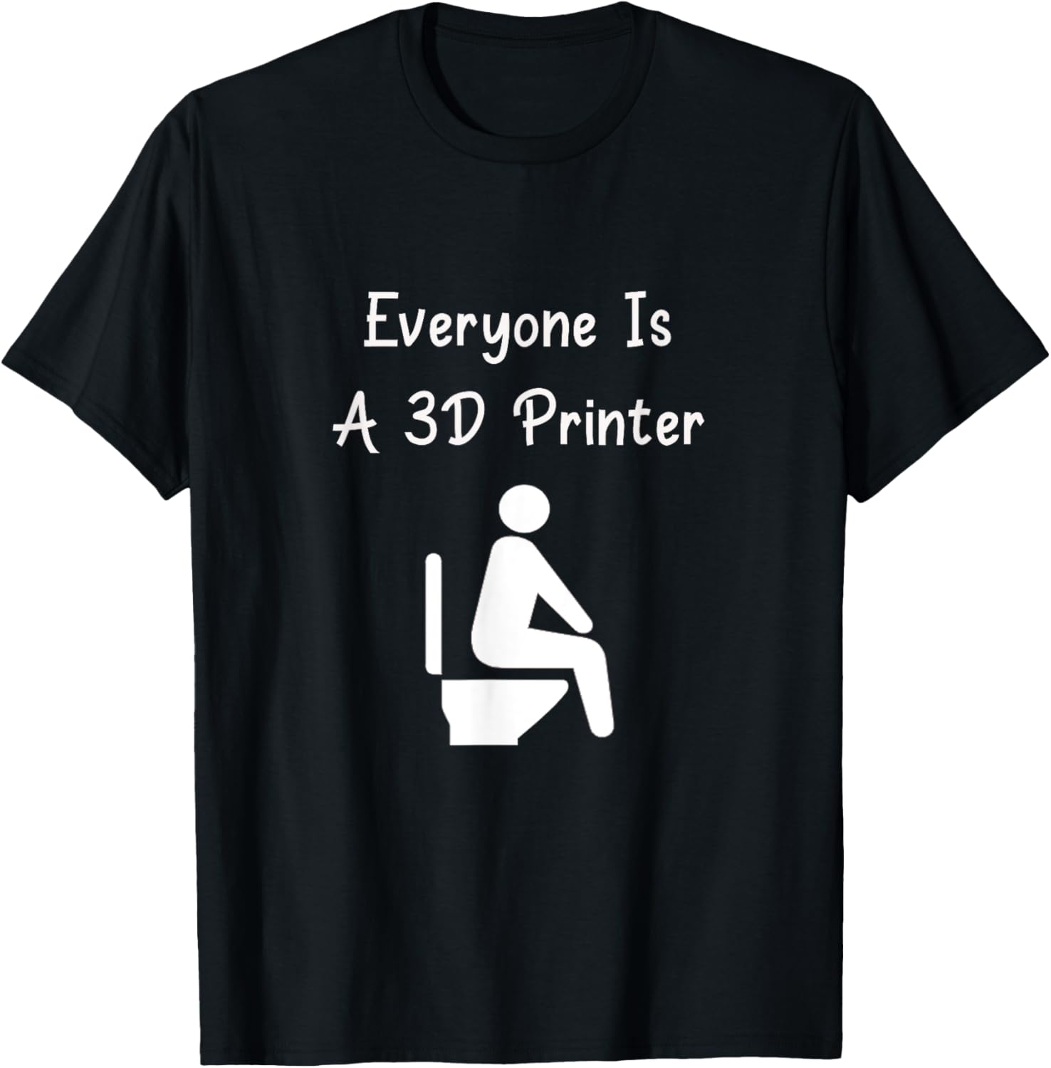 Everyone Is A 3D Printer Funny Pc Computer 3 D Nerd