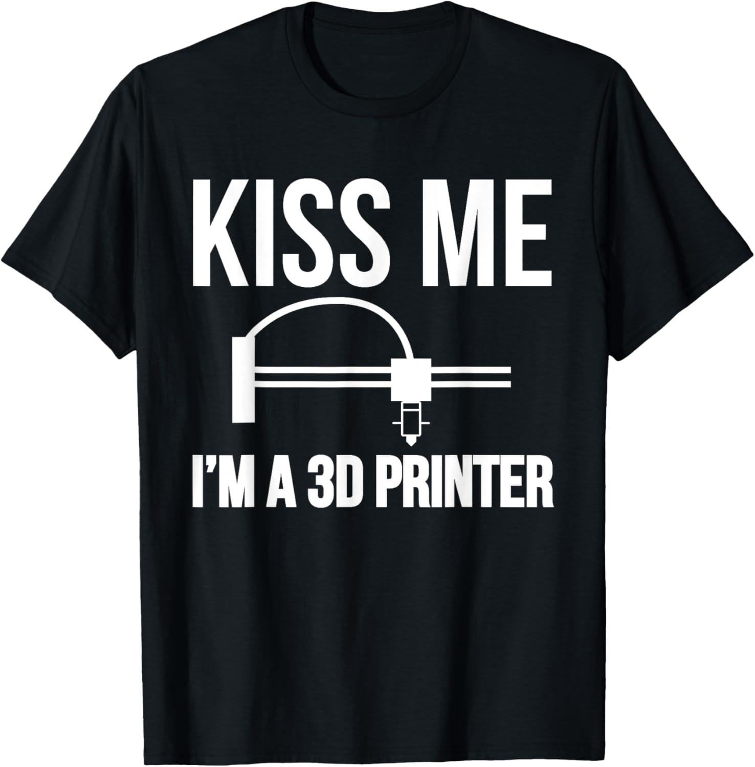 Kiss Me Im A 3D Printer Printing