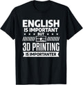 English Is Important But 3D Printing Is Importanter