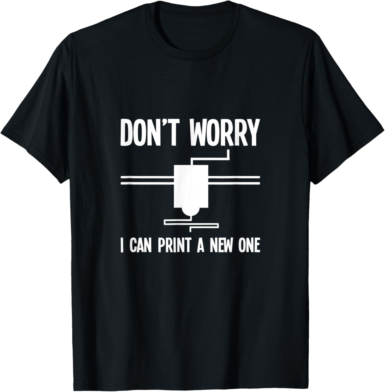 Dont Worry I Can Print A New One Retro Printing 3D Print