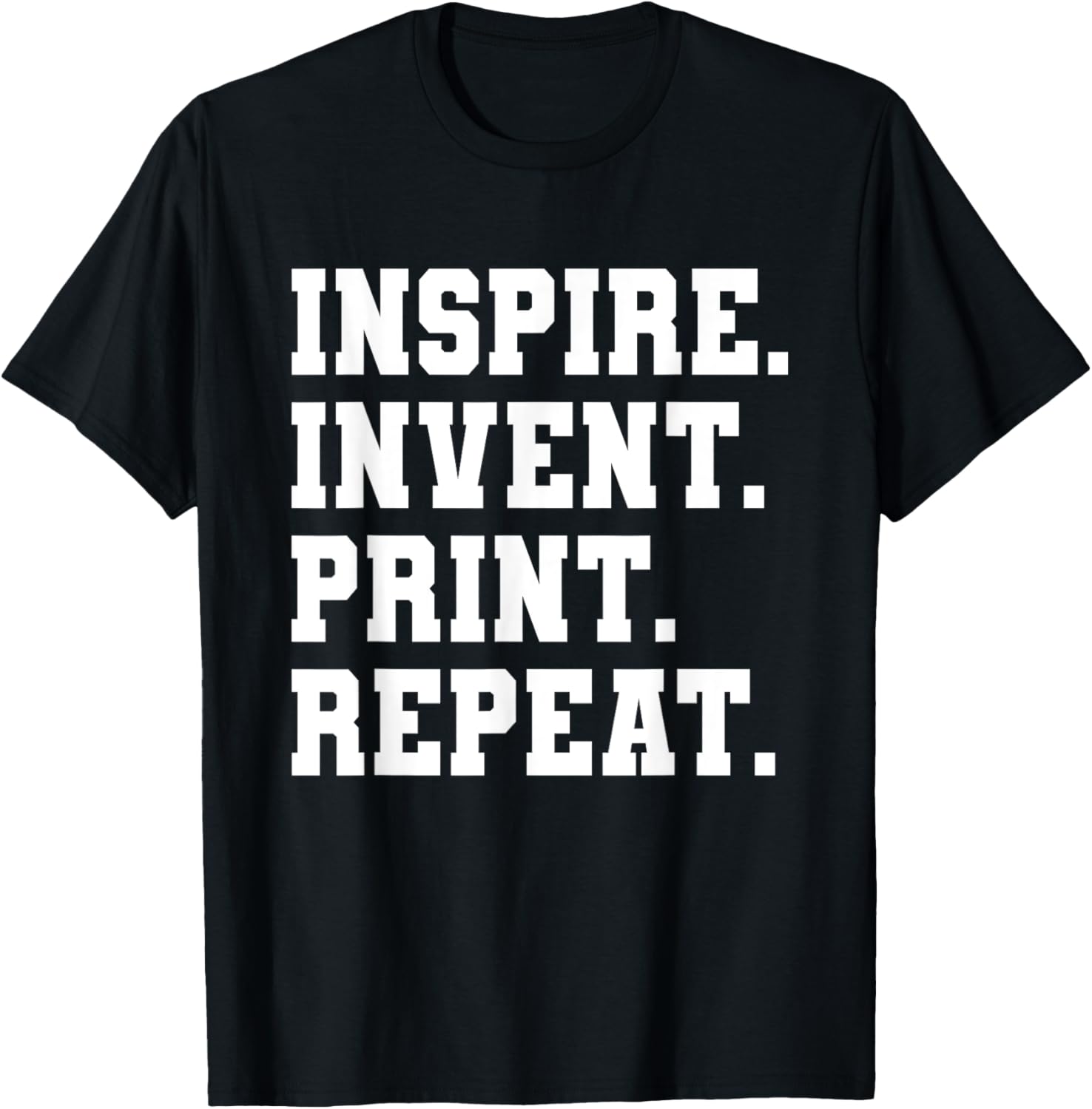 Inspire Invent Print Repeat 3D Printing 3D Printer