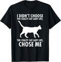 I Didnt Choose the Crazy Cat Lady Life Shirt 284