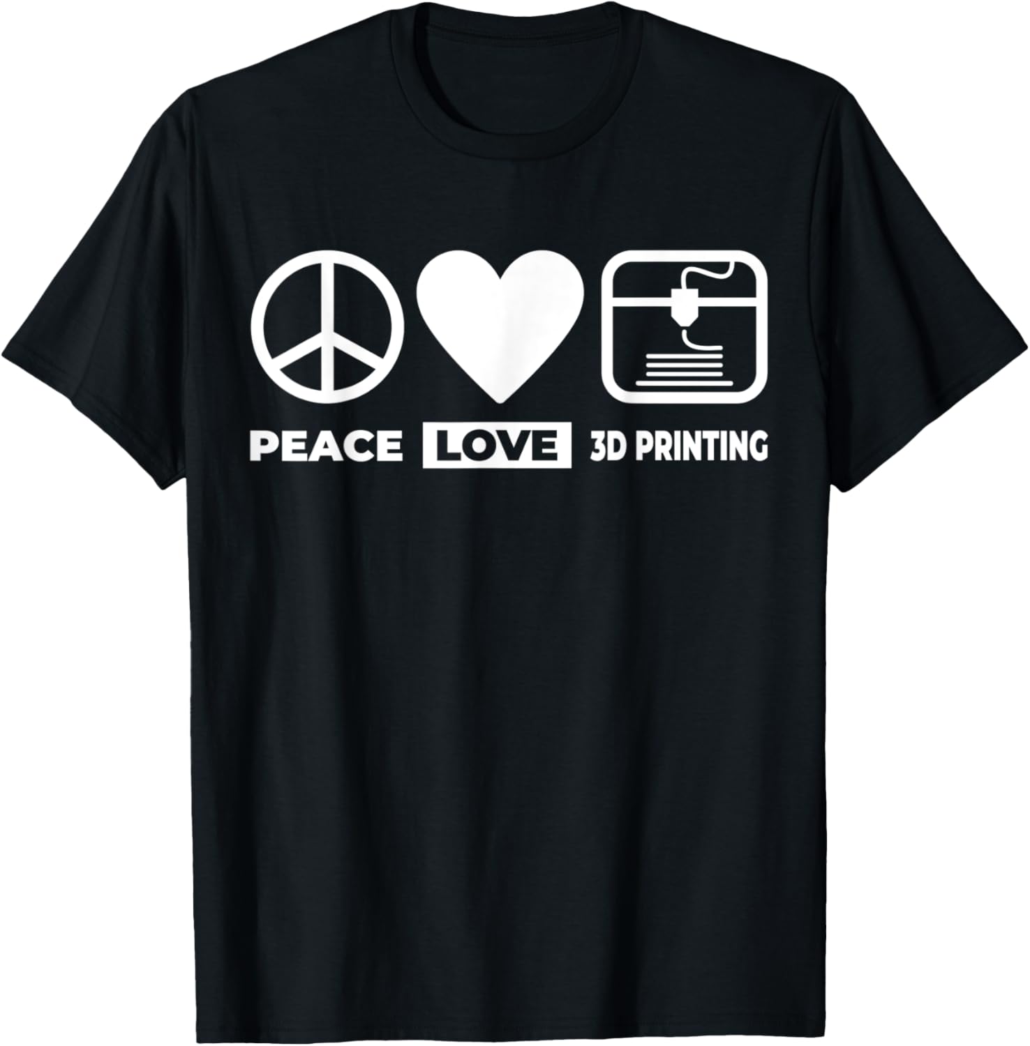 3D Printer Funny 3D Printer Peace Love 3D Printing