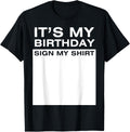 It's My Birthday Sign My Shirt Funny Men Women Boys Girls Design 311