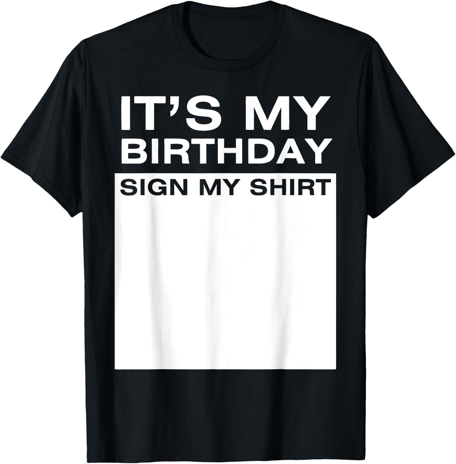 It's My Birthday Sign My Shirt Funny Men Women Boys Girls Design 290