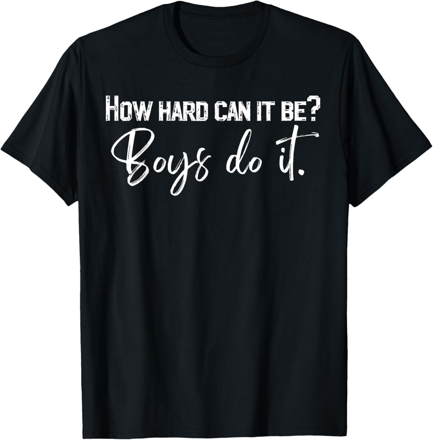How Hard Can It Be Boys Do It