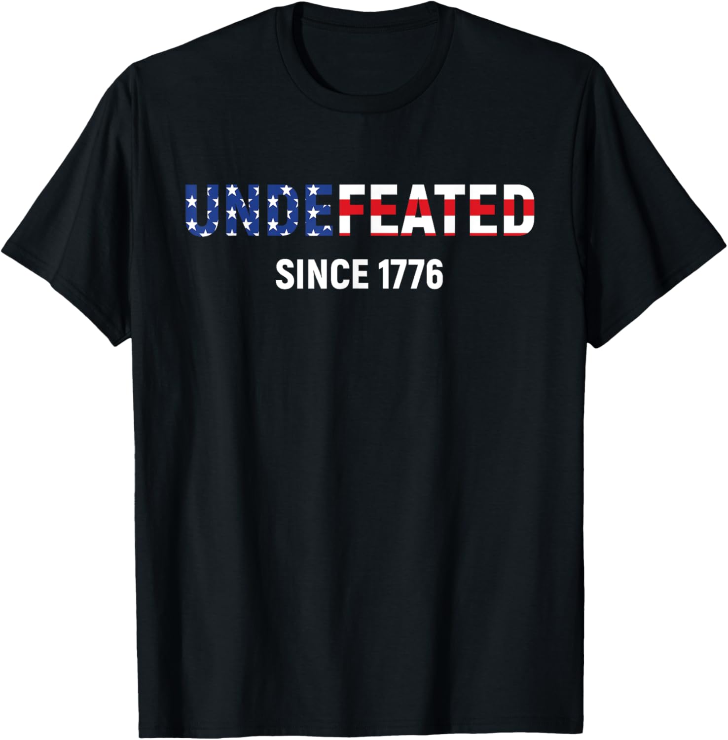 Undefeated Since 1776 American Flag 4Th Of July