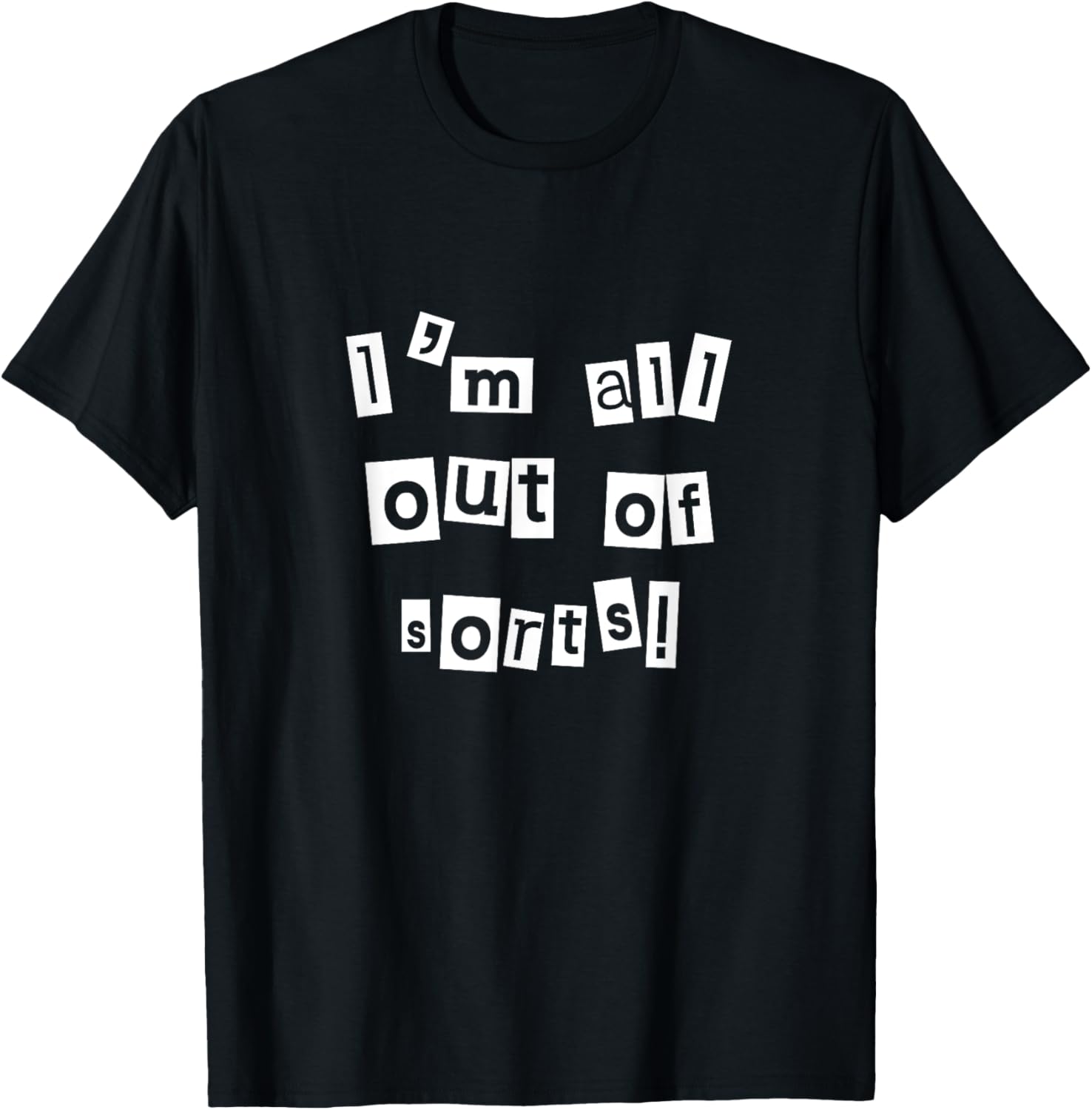 Printer Humor Tees Im All Out Of Sorts