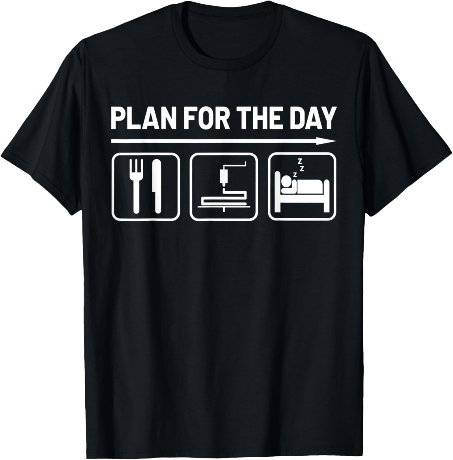 Plan Day Eat 3D Printing Sleep Funny 3D Printer