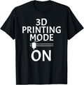 3D Printer T Shirt 3D Printing Mode On