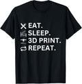 Fun T Shirt 3D Printing Eat Sleep 3D Print Repeat
