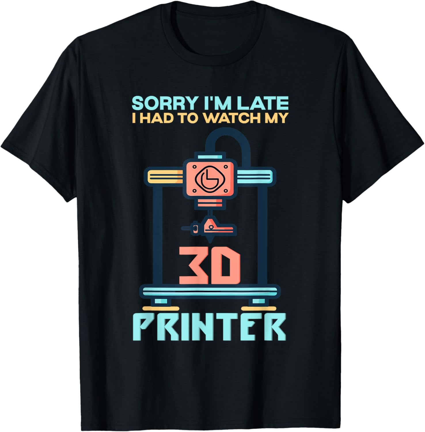 Sorry Im Late I Had To Watch My 3D Printer