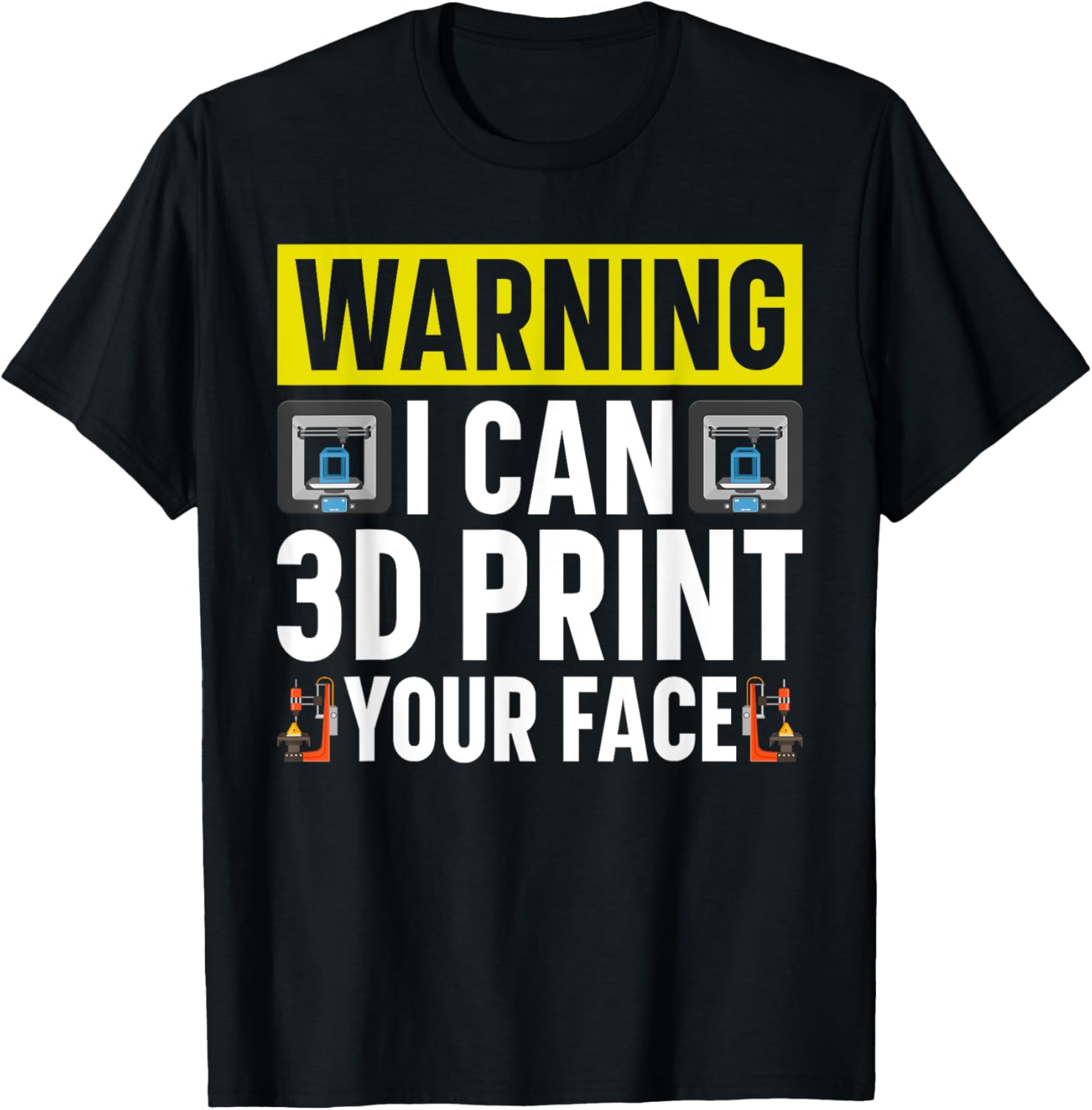 Warning Im I Can 3D Print Your Face 3D Printer