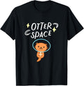 Otter Space Tshirt Outer Space Astronaut Pun Otter
