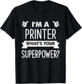 Im A Printer Whats Your Superpower