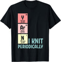 Funny Crocheting I Knit Yarn Periodically Knitting