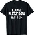 Local Elections Matter Vote Usa Presidential Elections 2024