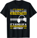3D Printing Geek Saying Men Women 3D Printer Worker