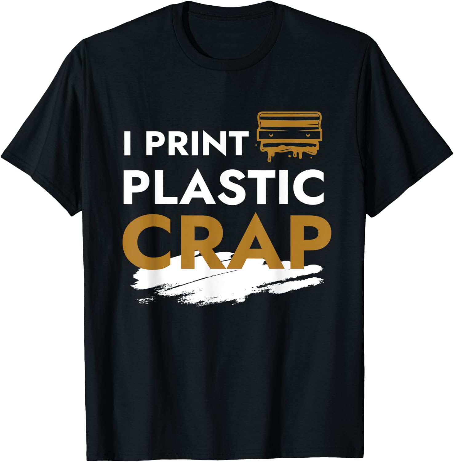 I Print Plastic Crap I 3D Print Pla Filament Fdm 3D Printing