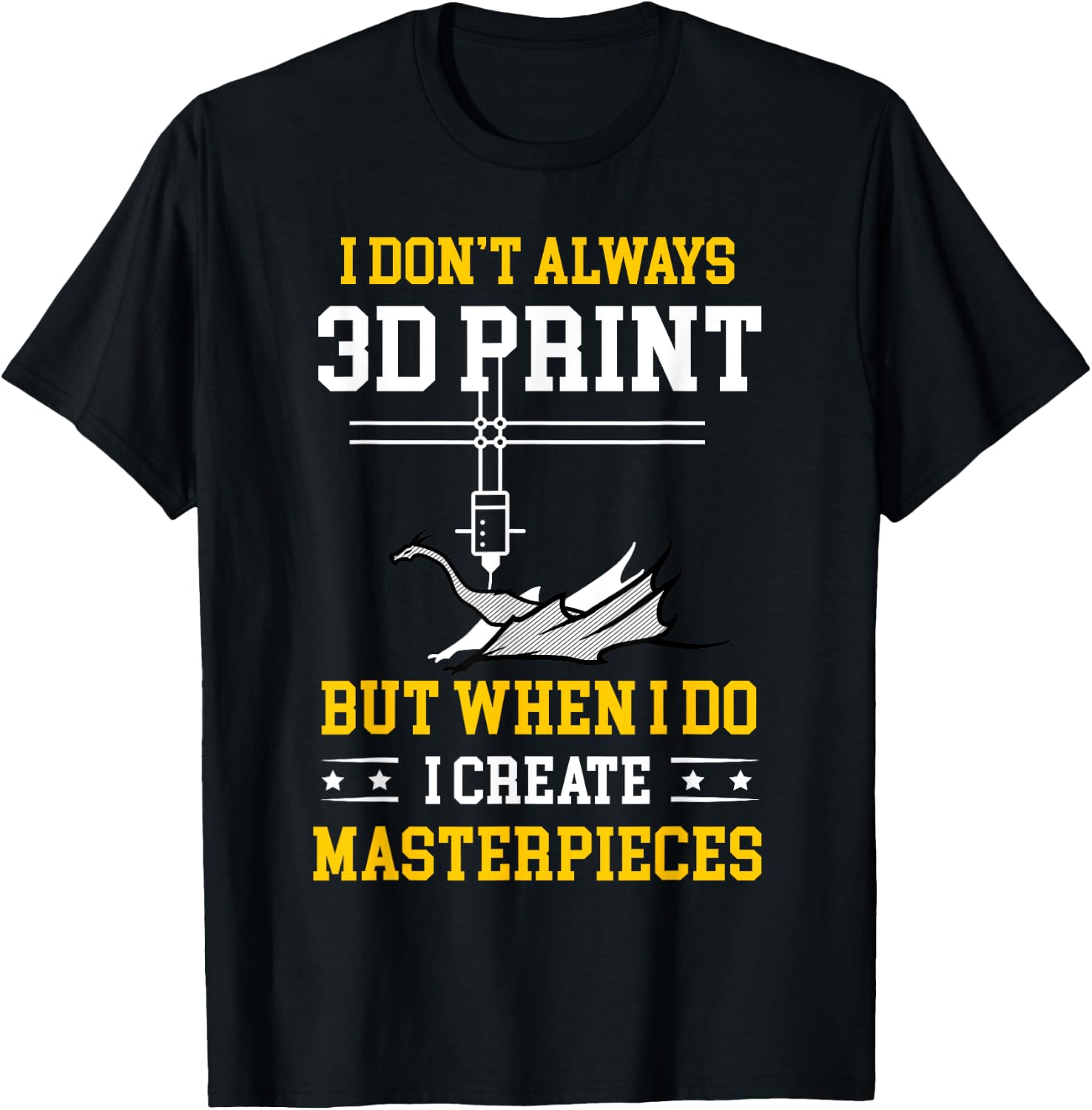 I Dont Always 3D Print Funny 3D Printer Costume Printing