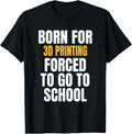Born For 3D Printing Funny Gift