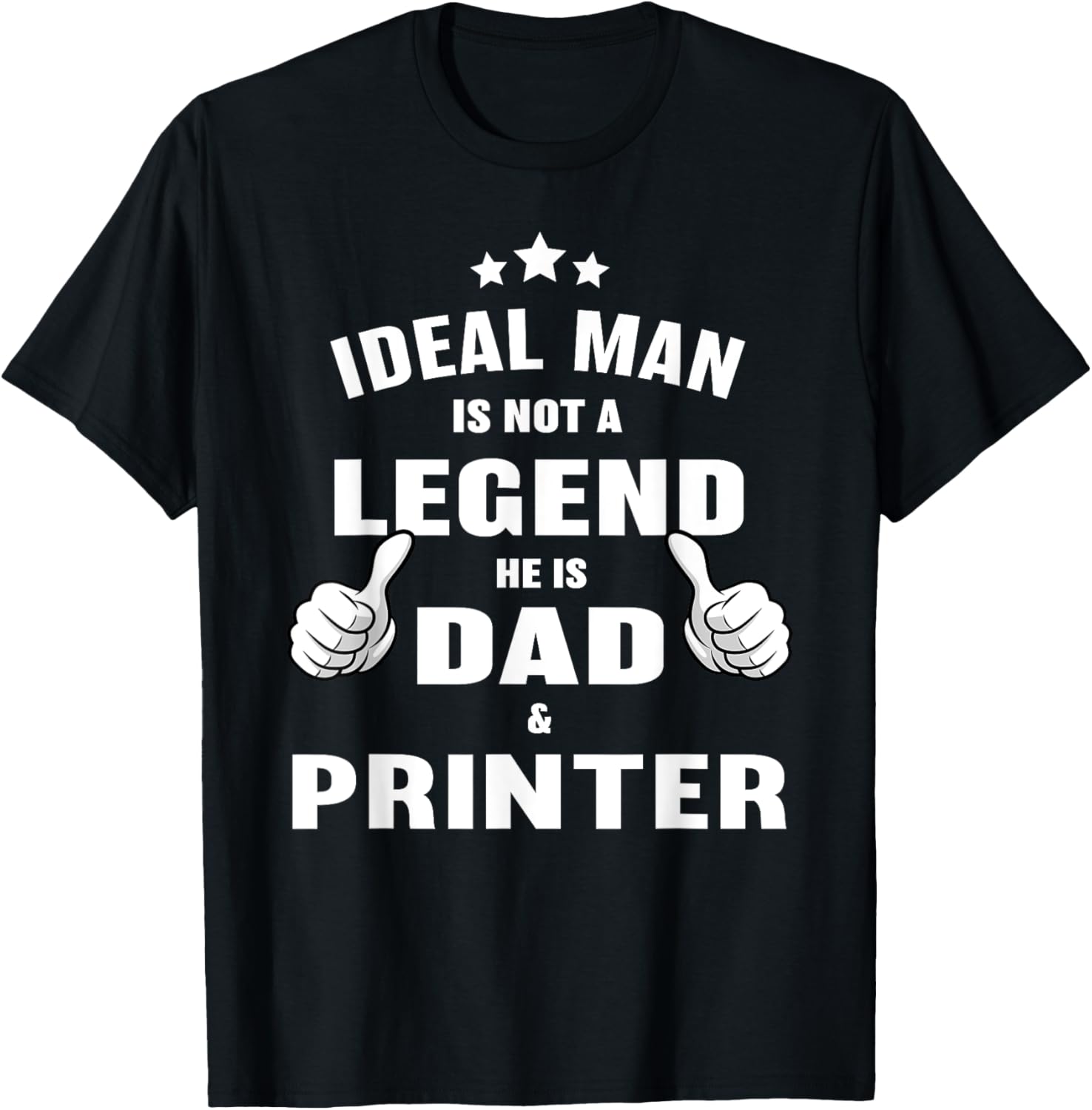 Mens Ideal Man Is Dad And Printer Funny