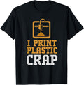 I Print Plastic Crap Poop Funny 3D Printing