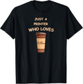 Just A Printer Who Loves Coffee