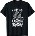 I Run On Coffee And Knitting Knitter Hobby Yarn Knit